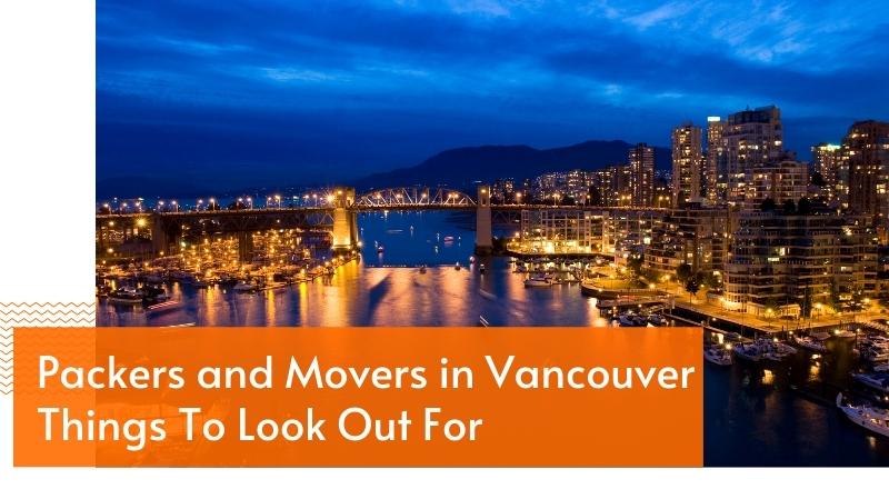 Packers and movers in Vancouver – things to look out for