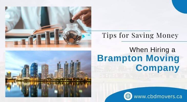 Tips for Saving Money When Hiring a Brampton Moving Company