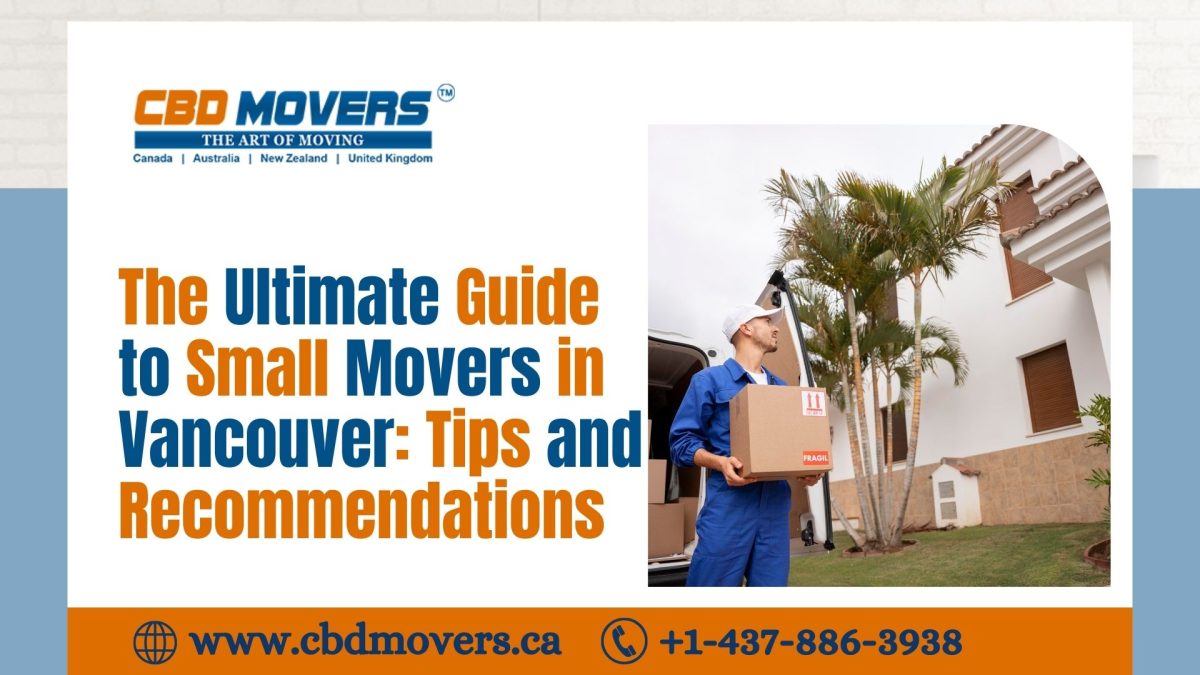 Guide to Small Movers in Vancouver Tips and Recommendations